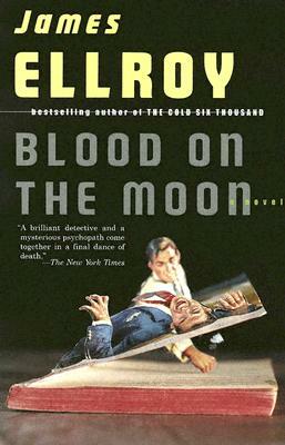 Blood on the Moon by James Ellroy