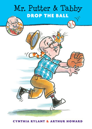 Mr. Putter & Tabby Drop the Ball by Cynthia Rylant, Arthur Howard