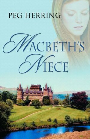 Macbeth's Niece by Peg Herring