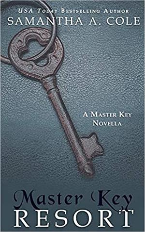 Master Key Resort (Master Key, #1) by Samantha A. Cole