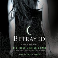 Betrayed by Kristin Cast, P.C. Cast