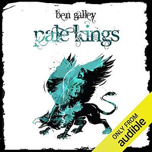 Pale Kings by Ben Galley