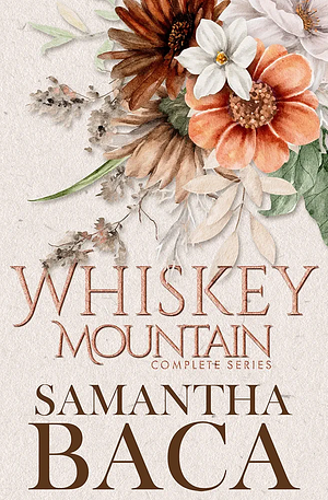 Whiskey Mountain: Complete Series by Samantha Baca