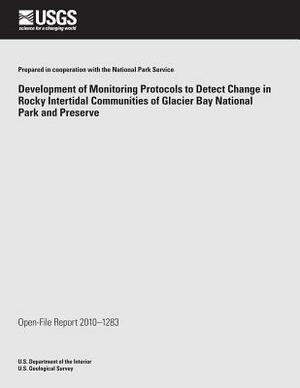 Development of Monitoring Protocols to Detect Change in Rocky Intertidal Communities of Glacier Bay National Park and Preserve by U. S. Department of the Interior