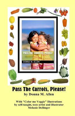 Pass the Carrots, Please! by Donna M. Allen