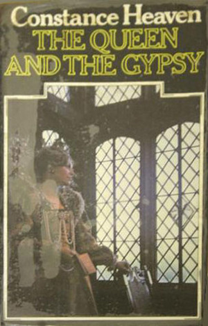 The Queen and the Gypsy by Constance Heaven