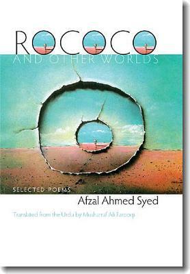 Rococo and Other Worlds: Selected Poems by Afzal Ahmed Syed