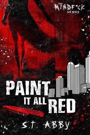 Paint It All Red by S.T. Abby