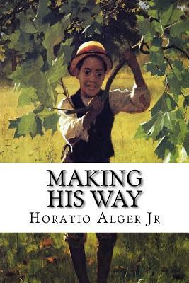 Making His Way by Horatio Alger