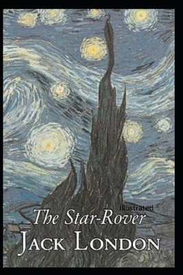 The Star Rover Illustrated by Jack London