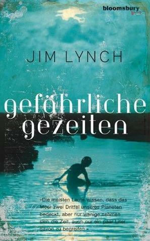 Gefährliche Gezeiten by Jim Lynch