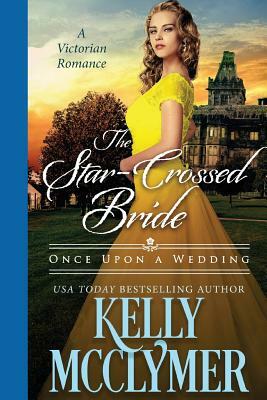 The Star-Crossed Bride by Kelly McClymer