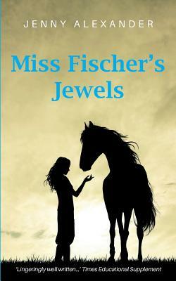 Miss Fischer's Jewels by Jenny Alexander