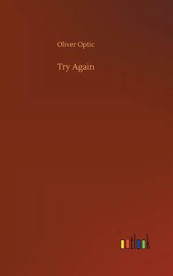 Try Again by Oliver Optic