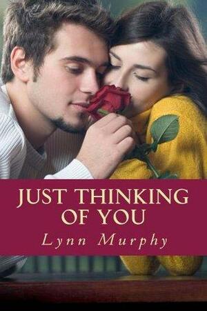 Just Thinking Of You by Lynn Murphy