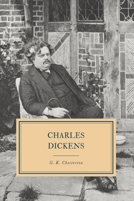 Charles Dickens: A Critical Study by G.K. Chesterton