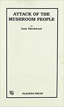 Attack of the Mushroom People by Gary L. Blackwood