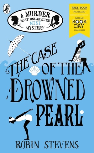 The Case of the Drowned Pearl: World Book Day 2020 by Robin Stevens