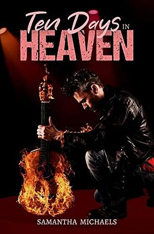 Ten Days in Heaven by Samantha Michaels