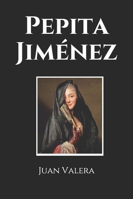 Pepita Jiménez by Juan Valera