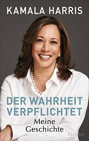 Der Wahrheit verpflichtet: Meine Geschichte by Kamala Harris