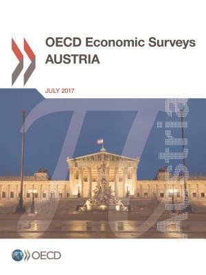 OECD Economic Surveys: Austria 2017 by Oecd