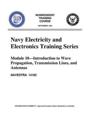 The Navy Electricity and Electronics Training Series: Module 10 Introduction To by United States Navy