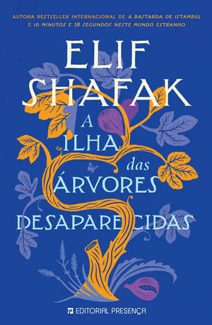 A Ilha das Árvores Desaparecidas by Elif Shafak