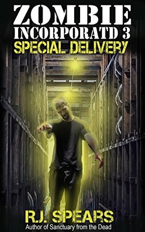 Zombie Incorporated 3: Special Delivery by R.J. Spears