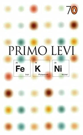 Iron, Potassium, Nickel by Primo Levi