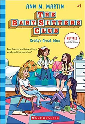 Kristy's Great Idea (the Baby-Sitters Club #1) by Ann M. Martin