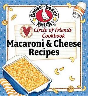 Circle of Friends Cookbook: 25 Mac & Cheese Recipes by Gooseberry Patch