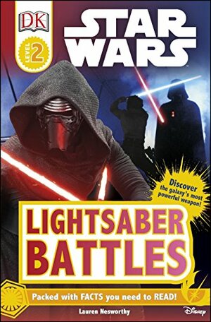 Star Wars: Lightsaber Battles by Lauren Nesworthy