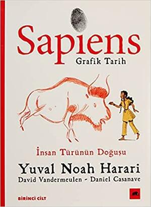 Sapiens: Grafik Tarih Birinci Cilt by David Vandermeulen, Yuval Noah Harari