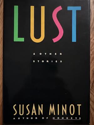 Lust &amp; Other Stories by Susan Minot