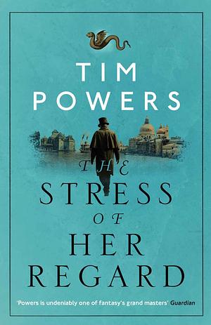 The Stress of Her Regard by Tim Powers