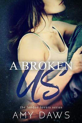 A Broken Us by Amy Daws