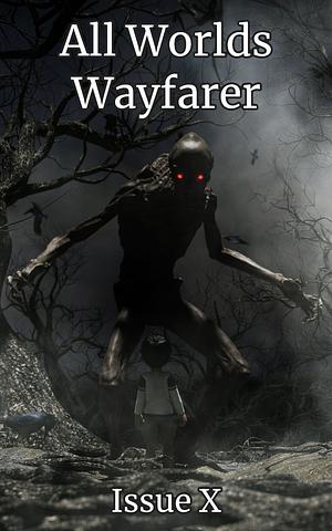 All Worlds Wayfarer: Issue 10 by Rowan Rook