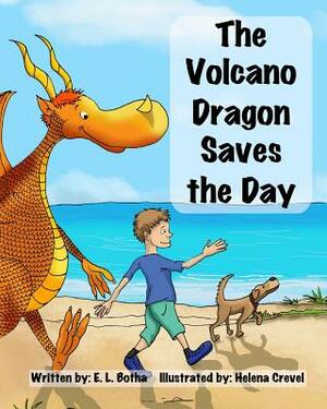 The Volcano Dragon Saves the Day by E. L. Botha