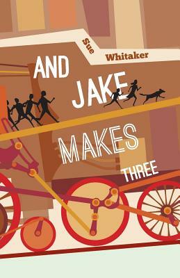 And Jake Makes Three by Sue Whitaker