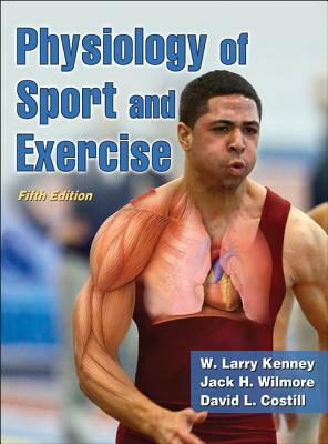 Physiology of Sport and Exercise with Web Study Guide by Jack H. Wilmore, David L. Costill, W. Larry Kenney