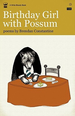 Birthday Girl with Possum by Brendan Constantine