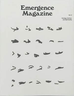 Emergence Magazine vol. 2 by Emmanuel Vaughan-Lee