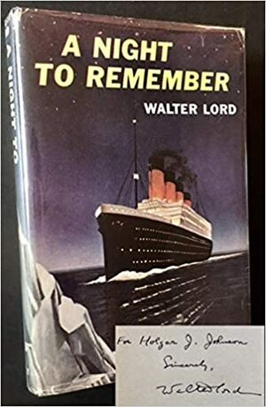 A Night to Remember by Walter Lord