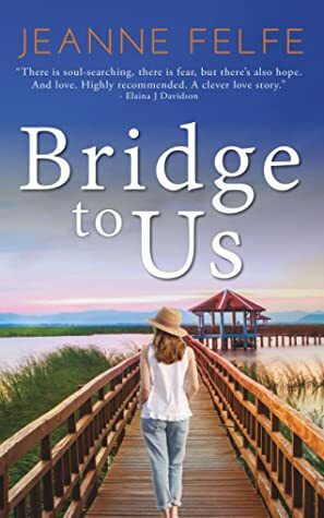 Bridge to Us by Jeanne Felfe