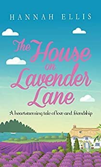 The House on Lavender Lane by Hannah Ellis
