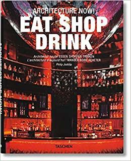 Architecture Now! Eat Shop Drink by Philip Jodidio