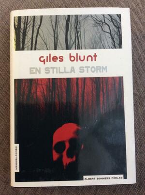 En stilla storm by Giles Blunt