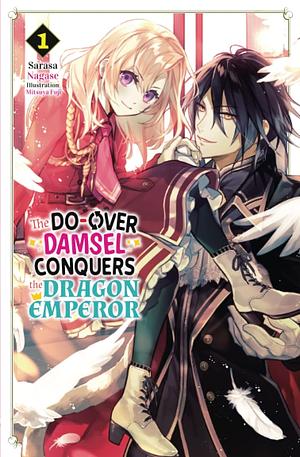 The Do-Over Damsel Conquers the Dragon Emperor Vol. 1 by Sarasa Nagase