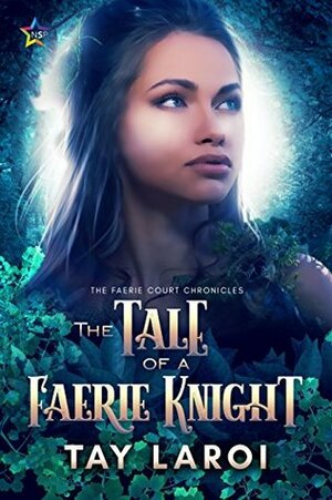 The Tale of a Faerie Knight by Tay LaRoi